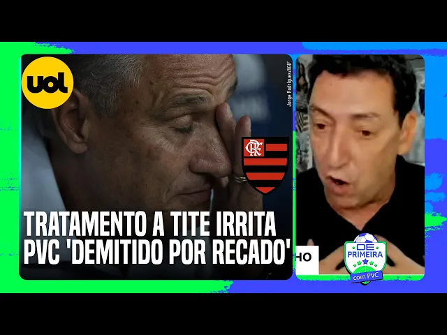 PVC critica tratamento a Tite no Flamengo: 'Demitido por recado'