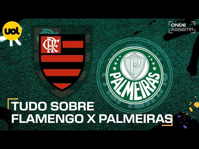 Flamengo x Palmeiras: transmissão ao vivo e onde assistir ao jogo