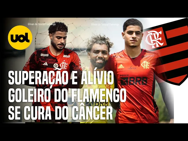 Goleiro temeu por carreira antes de superar câncer e projeta sonhos no Fla