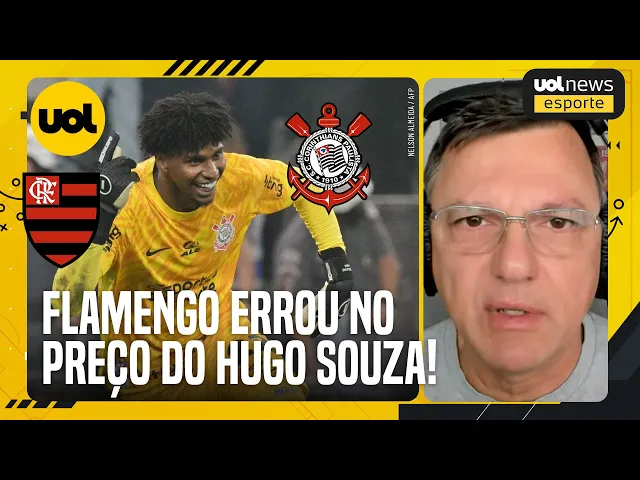 Mauro Cezar: Flamengo botou preço muito baixo pelo Hugo Souza. Falha grave!