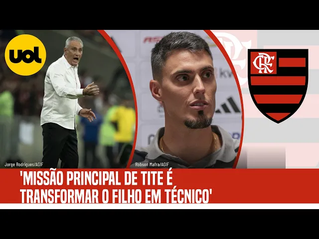 RMP: 'Missão principal de Tite é transformar filho em técnico' no Flamengo