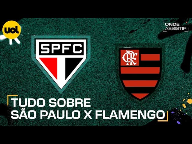 São Paulo x Flamengo: onde assistir e horário do jogo do Brasileirão