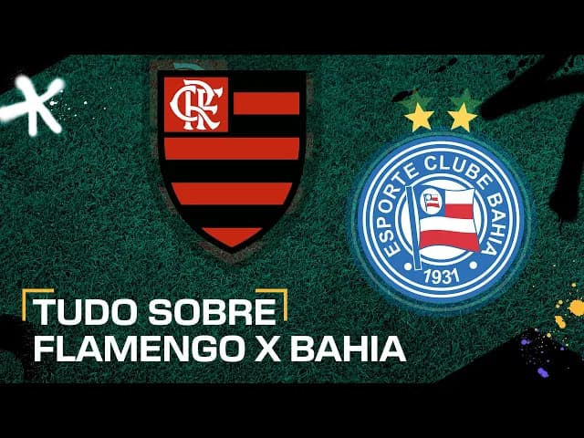 Flamengo x Bahia: horário e onde assistir ao vivo o jogo do Brasileirão