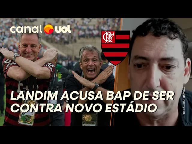 Flamengo: Landim acusa BAP de ser contra novo estádio; PVC conta bastidores
