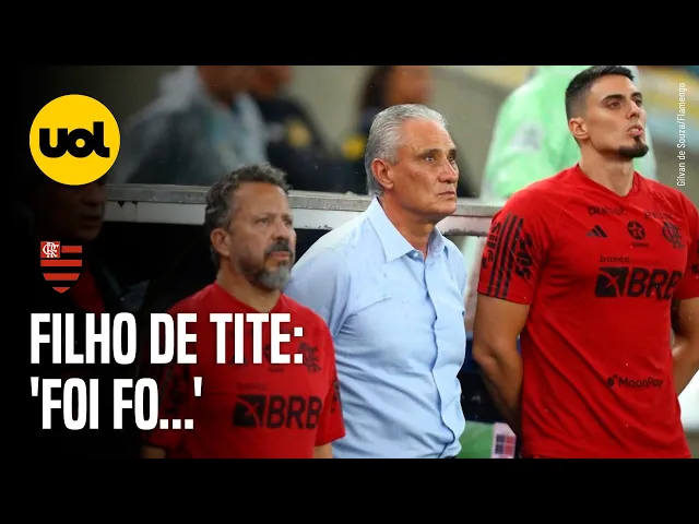 'Foi fod*', diz filho de Tite sobre trabalho no Fla com o pai internado