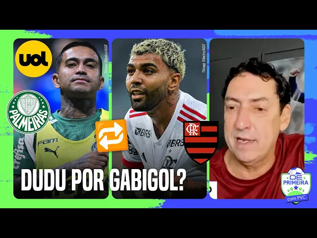 PVC:  A chance de negócio seria trocar Dudu por Gabigol
